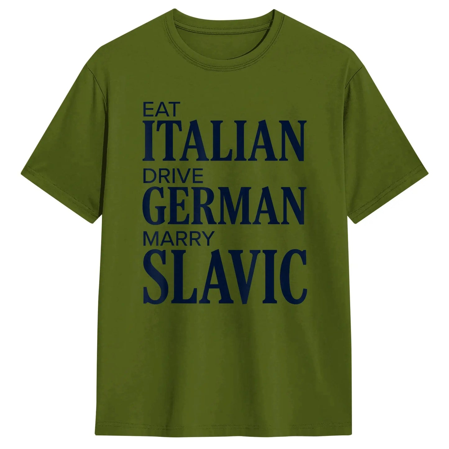 Men T-Shirt Eat Italian Drive German Marry Slavic Funny Quote T-Shirts Harajuku Summer Tee Shirt Streetwear Cotton Tops Gift