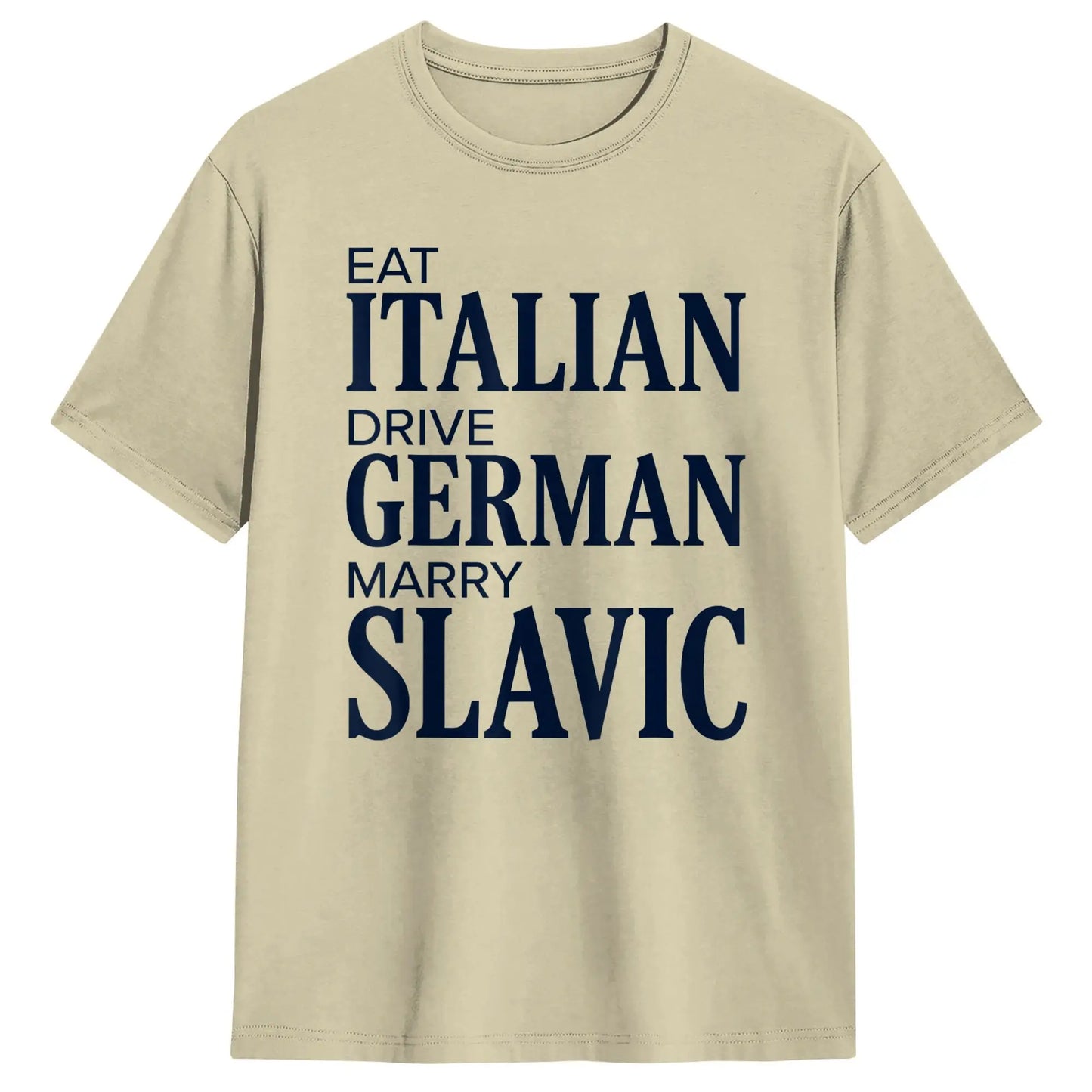 Men T-Shirt Eat Italian Drive German Marry Slavic Funny Quote T-Shirts Harajuku  Summer Tee Shirt Streetwear Cotton Tops Gift