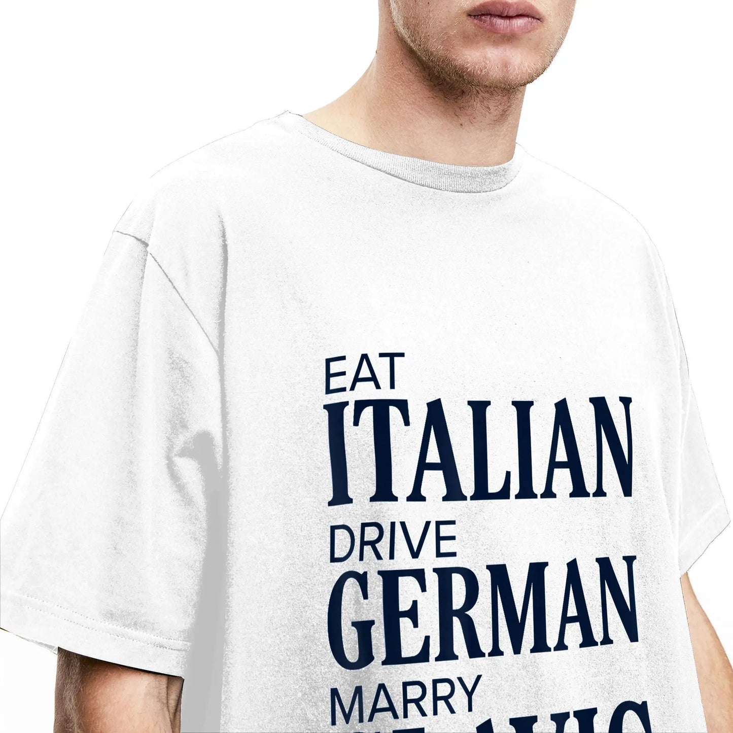 Men T-Shirt Eat Italian Drive German Marry Slavic Funny Quote T-Shirts Harajuku  Summer Tee Shirt Streetwear Cotton Tops Gift