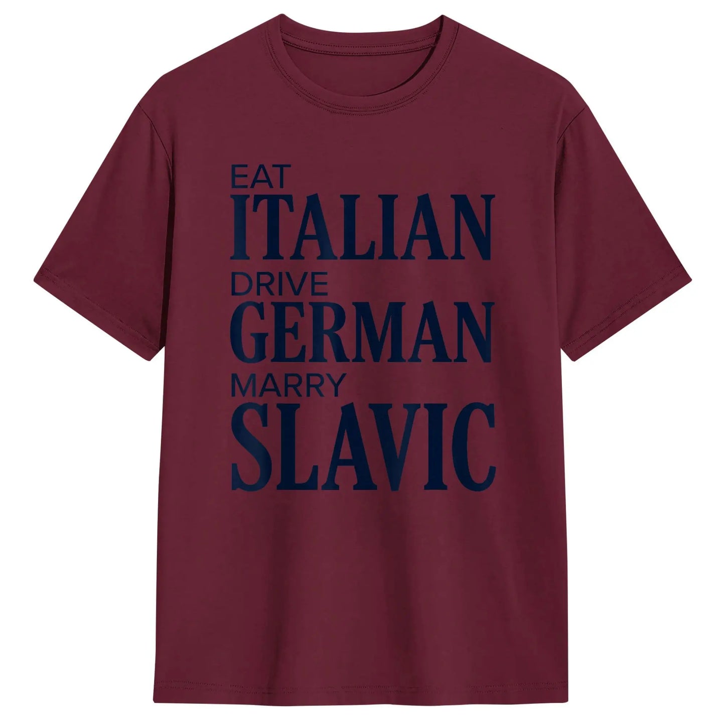 Men T-Shirt Eat Italian Drive German Marry Slavic Funny Quote T-Shirts Harajuku  Summer Tee Shirt Streetwear Cotton Tops Gift