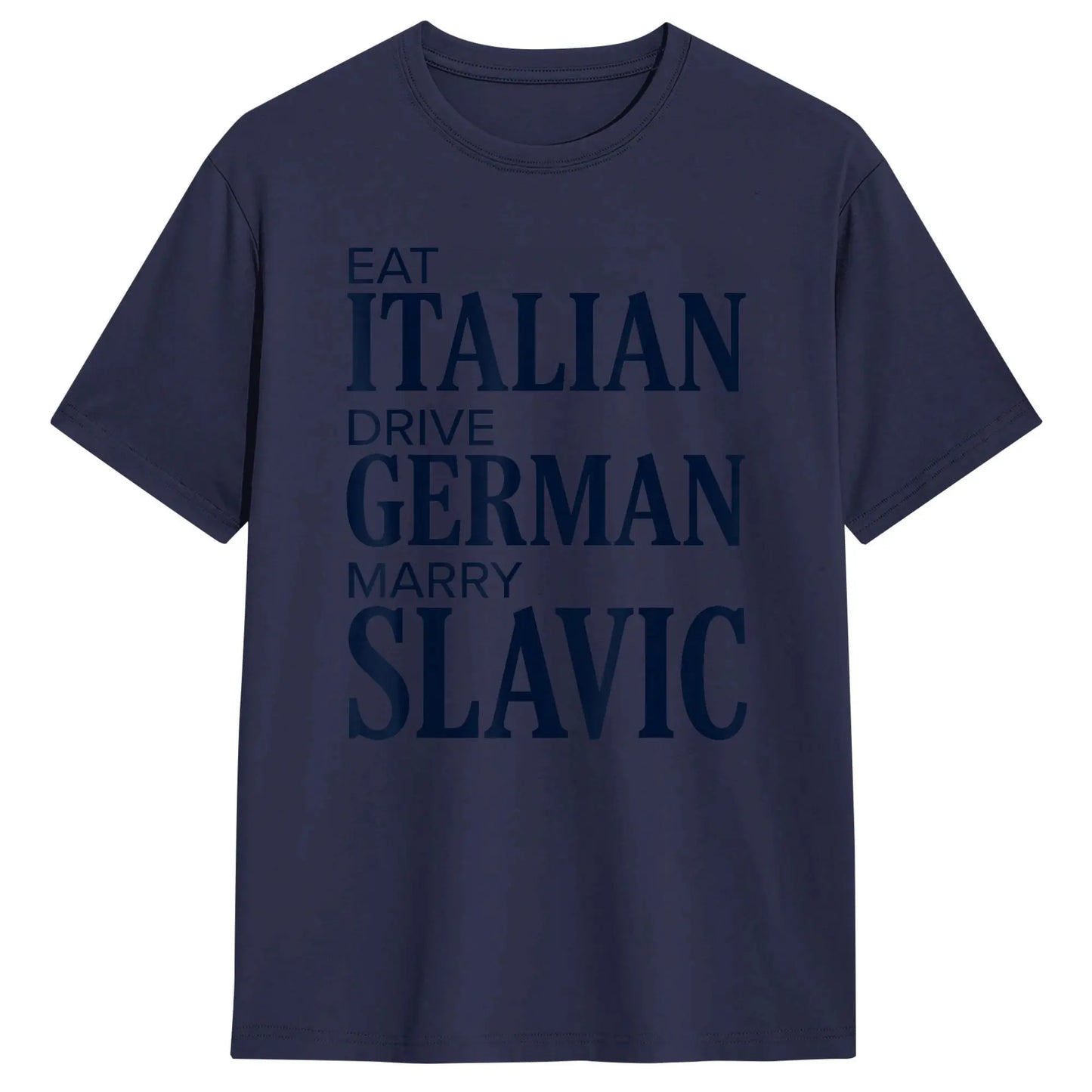 Men T-Shirt Eat Italian Drive German Marry Slavic Funny Quote T-Shirts Harajuku  Summer Tee Shirt Streetwear Cotton Tops Gift