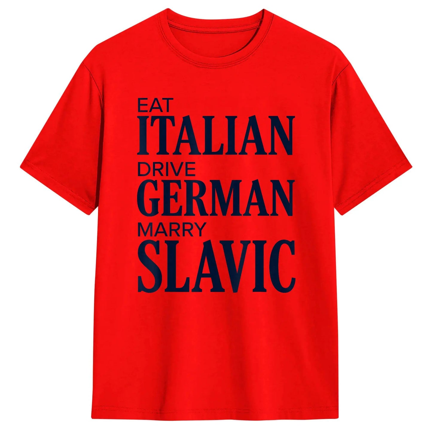 Men T-Shirt Eat Italian Drive German Marry Slavic Funny Quote T-Shirts Harajuku  Summer Tee Shirt Streetwear Cotton Tops Gift