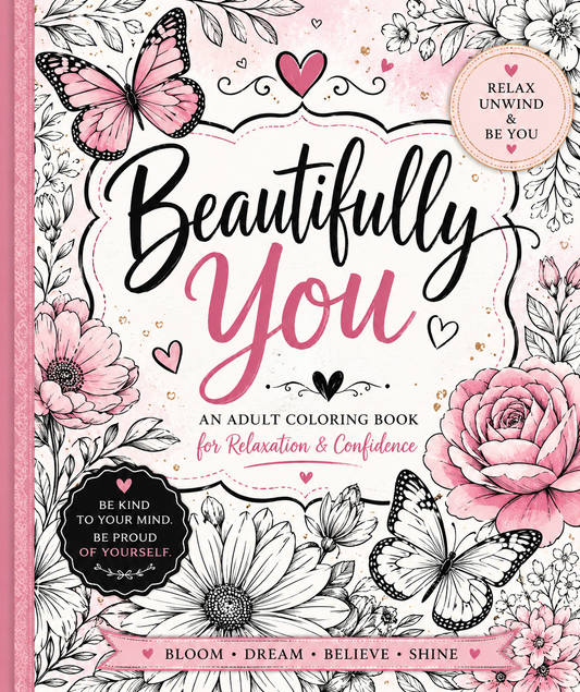Beautifully You – Adult Coloring Book for Relaxation & Confidence